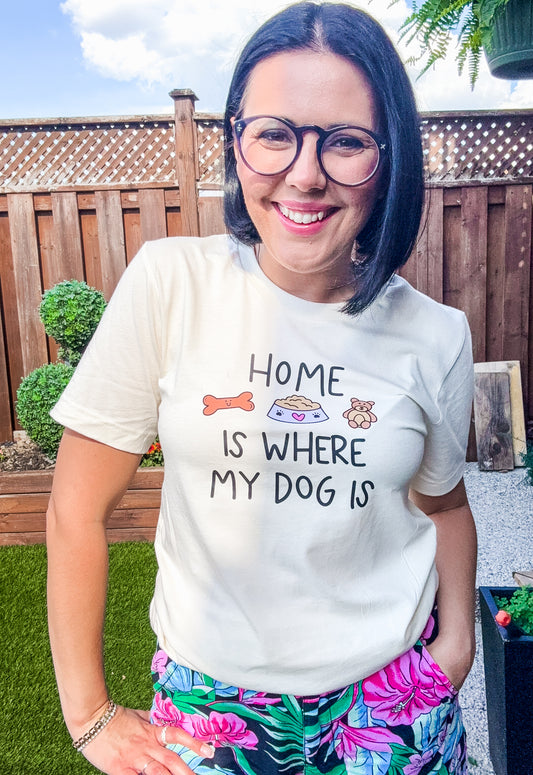 Home is where my dog is tee