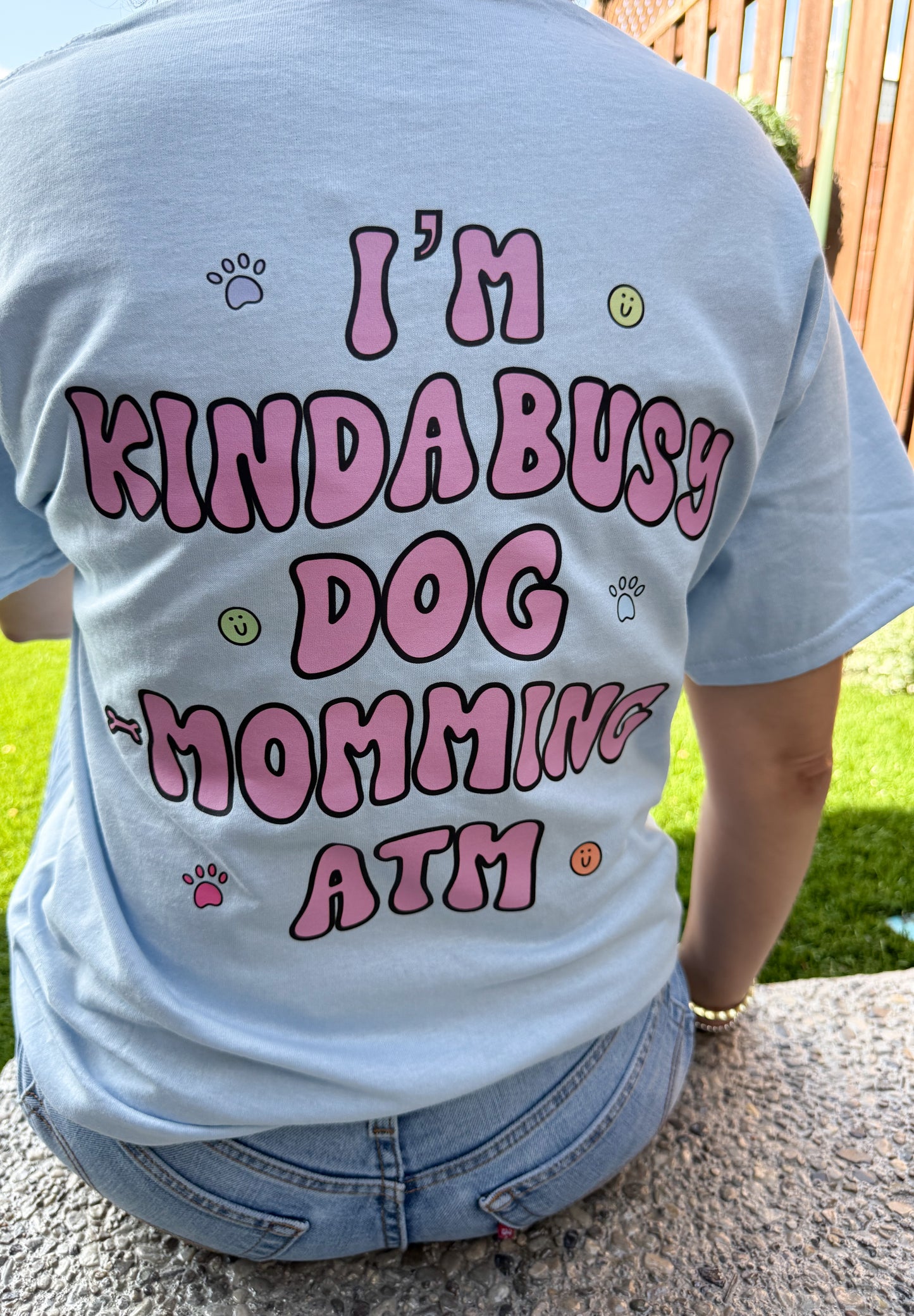 Sorry but I’m Kinda Busy Dog Momming Tee